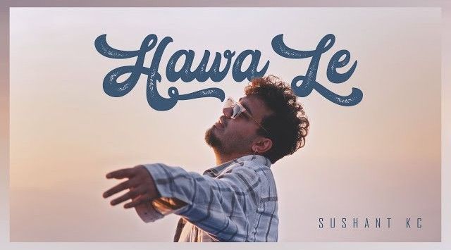 #MellowMusic Hits: Hawa Le by Sushant KC