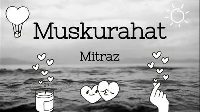 #MellowMusic Hits: Muskurahat by Mitraz